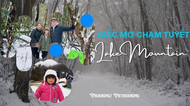 Lake Mountain – Giấc mơ chạm tuyết trong tầm tay