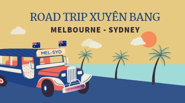 Hành trình xuyên bang Melbourne - Sydney, trải nghiệm đặc sắc không thể bỏ lỡ